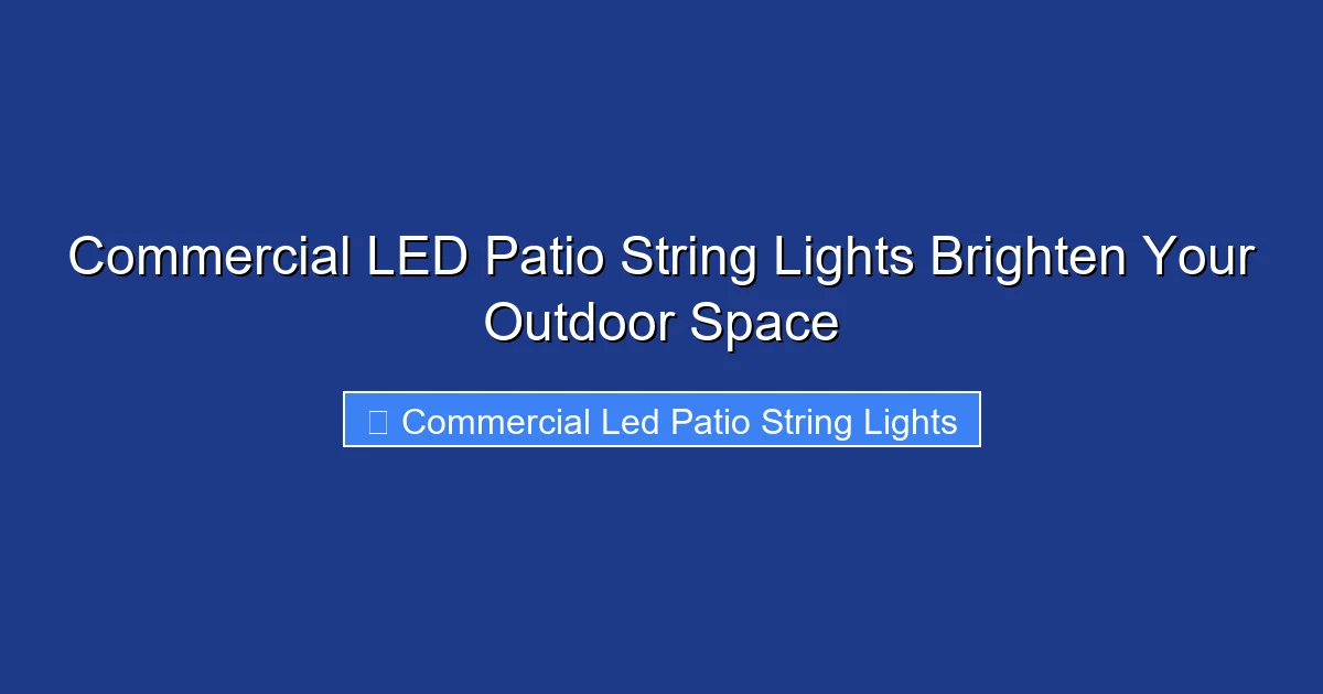 Commercial LED Patio String Lights Brighten Your Outdoor Space