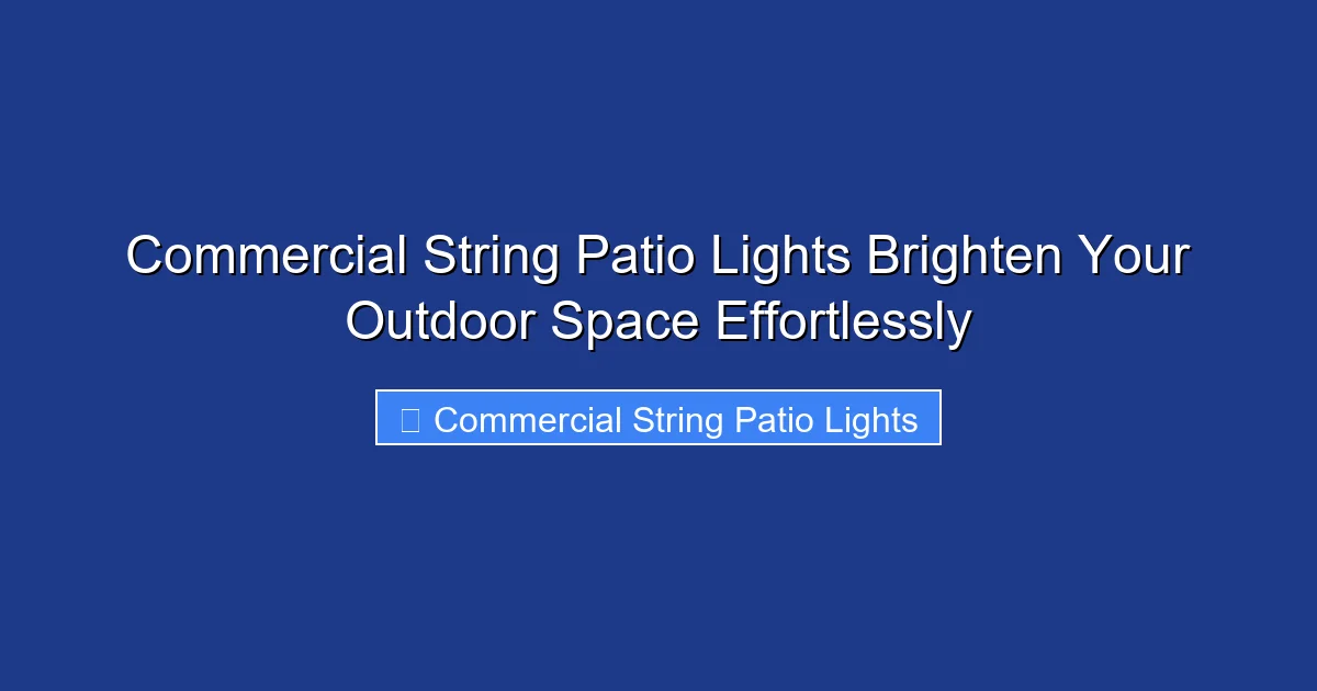 Commercial String Patio Lights Brighten Your Outdoor Space Effortlessly
