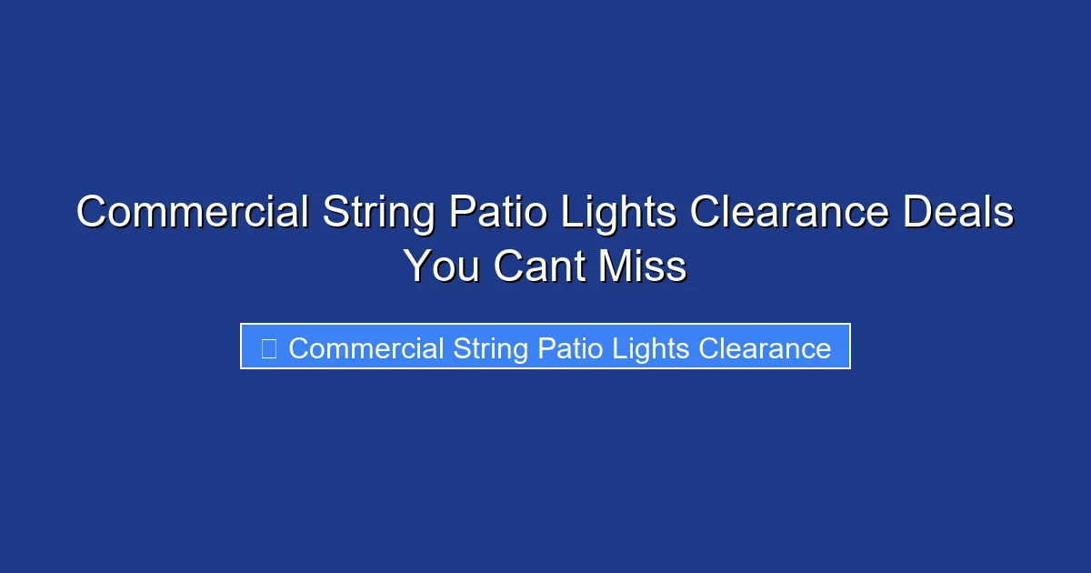 Commercial String Patio Lights Clearance Deals You Cant Miss