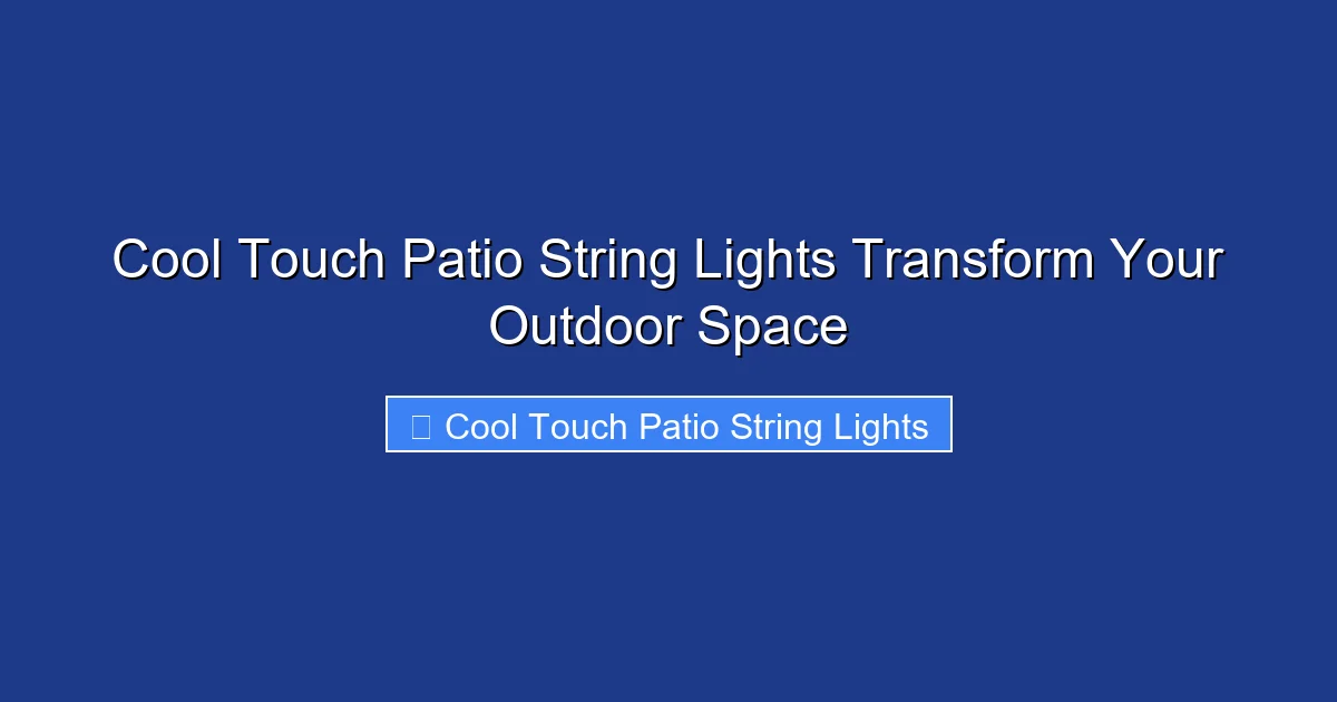Cool Touch Patio String Lights Transform Your Outdoor Space