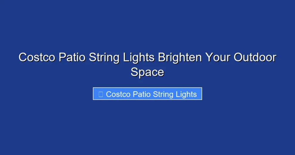 Costco Patio String Lights Brighten Your Outdoor Space