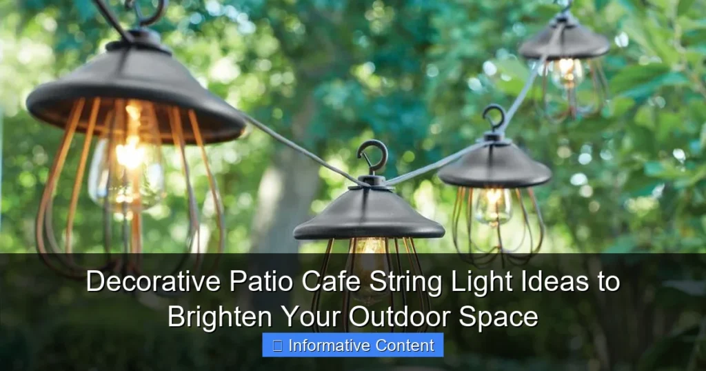 Decorative Patio Cafe String Light Ideas to Brighten Your Outdoor Space