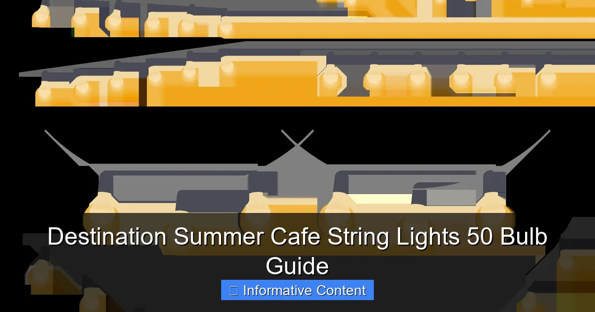 Destination Summer Cafe String Lights 50 Bulb Guide