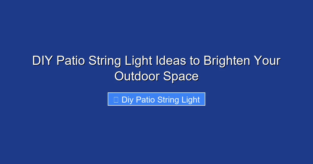 DIY Patio String Light Ideas to Brighten Your Outdoor Space