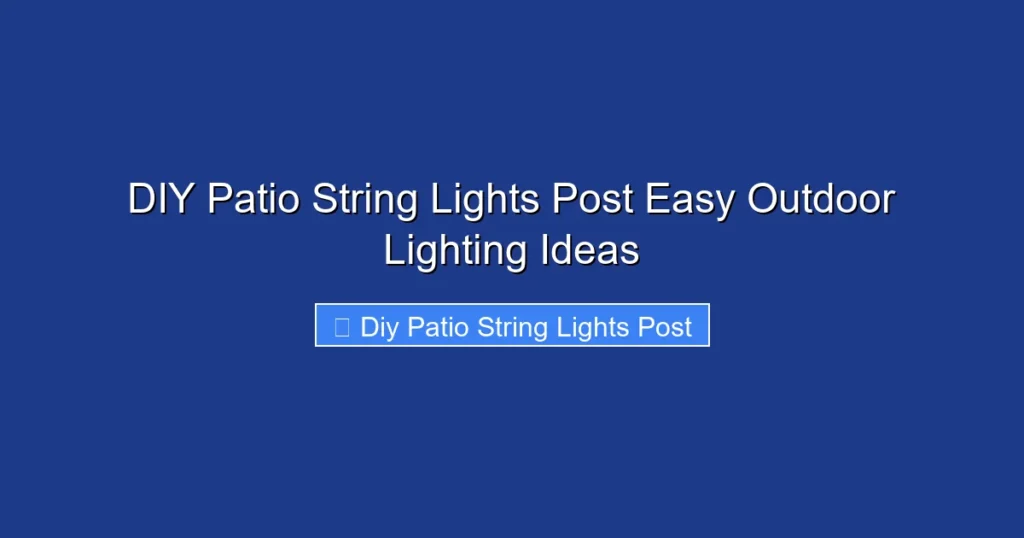 DIY Patio String Lights Post Easy Outdoor Lighting Ideas