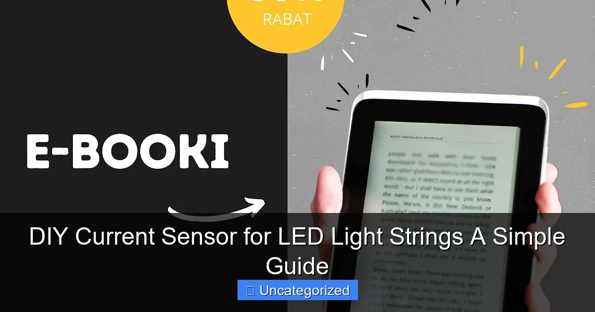 DIY Current Sensor for LED Light Strings A Simple Guide