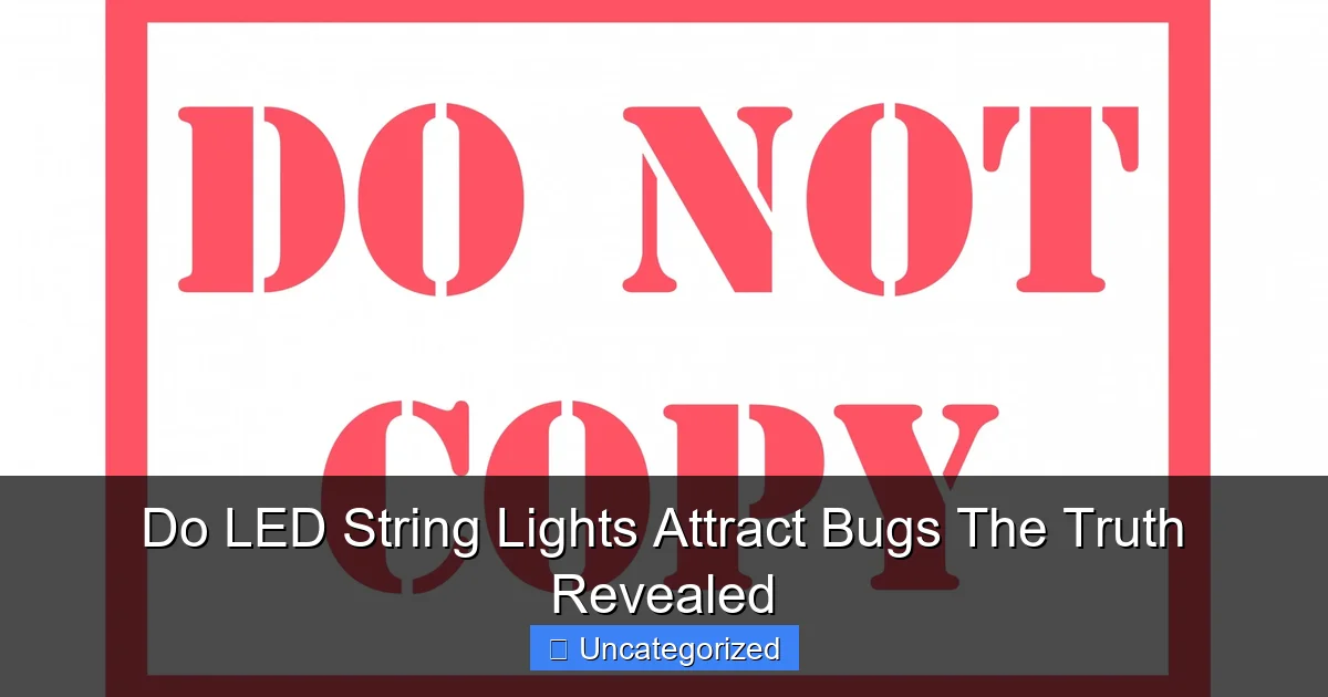 Do LED String Lights Attract Bugs The Truth Revealed