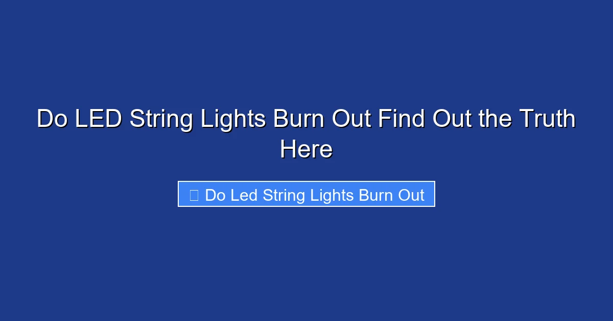 Do LED String Lights Burn Out Find Out the Truth Here