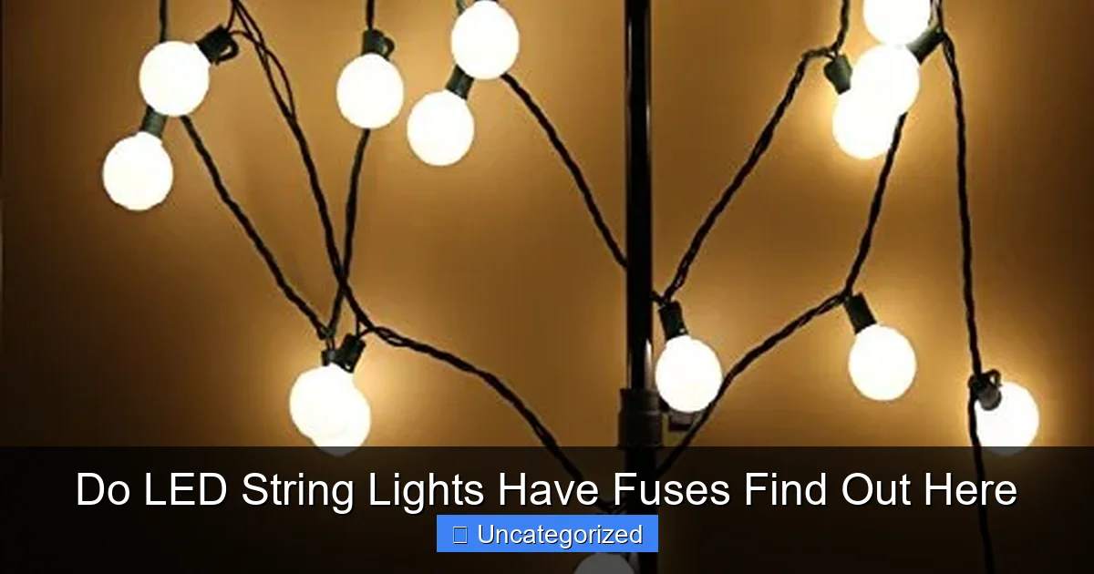 Do LED String Lights Have Fuses Find Out Here