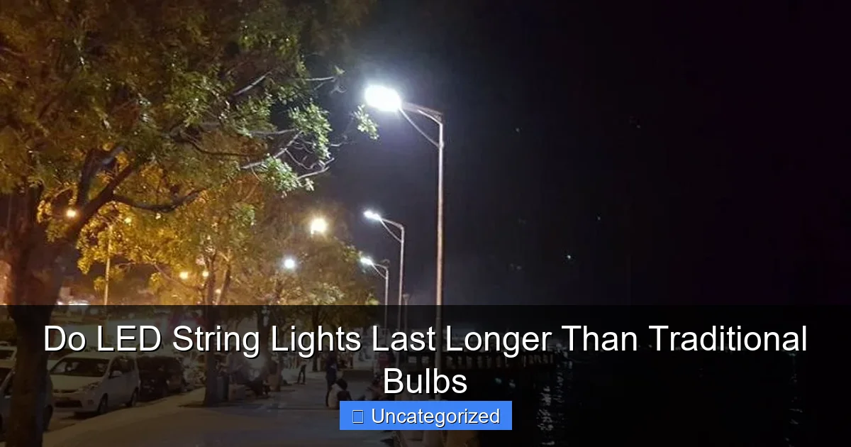 Do LED String Lights Last Longer Than Traditional Bulbs