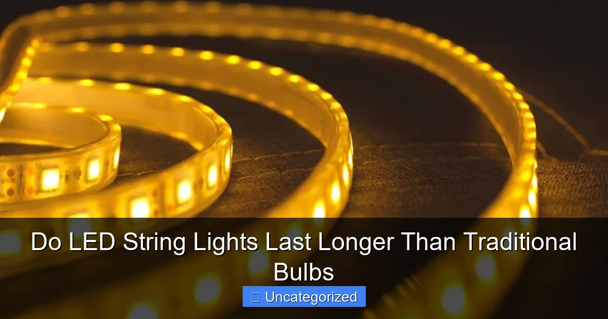 Do LED String Lights Last Longer Than Traditional Bulbs