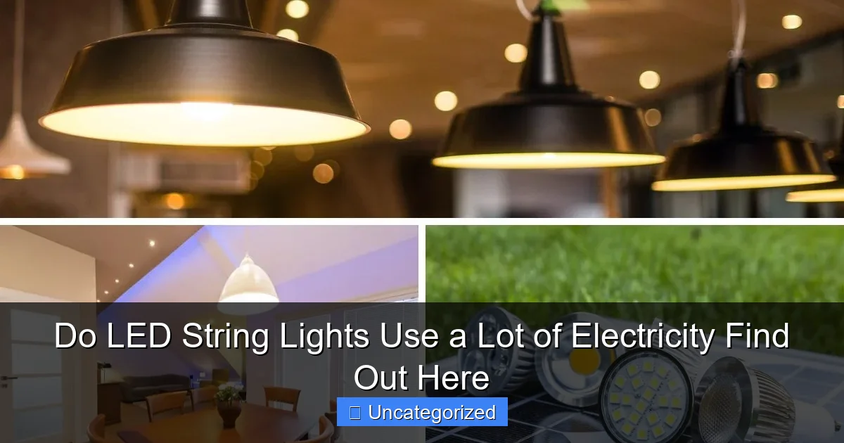 Do LED String Lights Use a Lot of Electricity Find Out Here