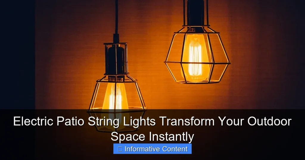 Electric Patio String Lights Transform Your Outdoor Space Instantly