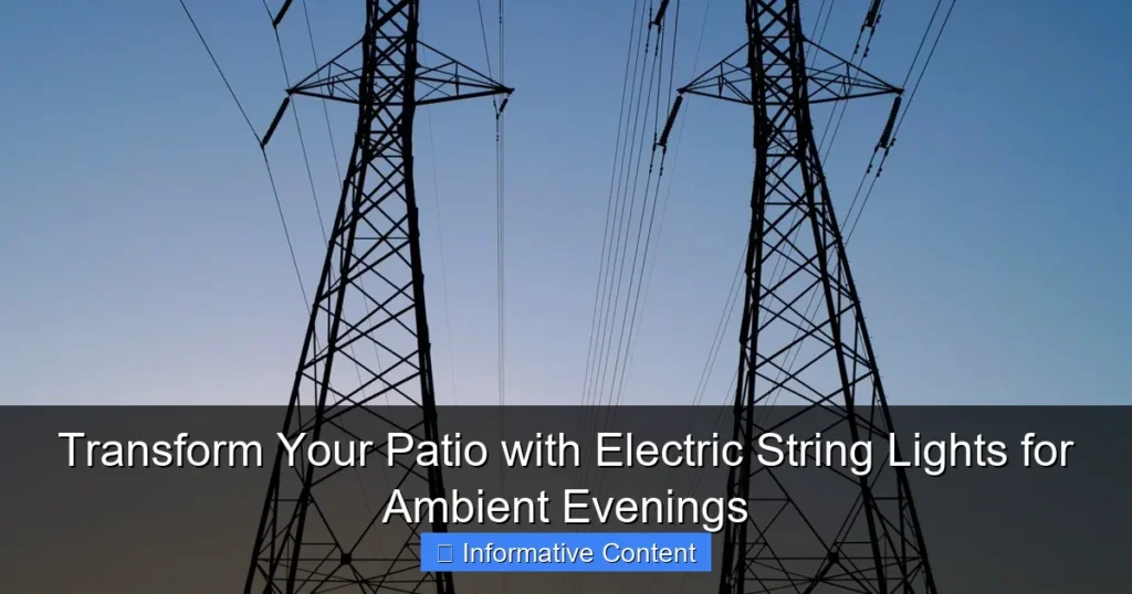 Transform Your Patio with Electric String Lights for Ambient Evenings