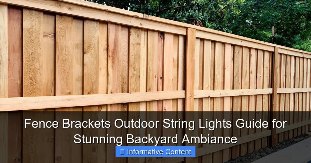 Fence Brackets Outdoor String Lights Guide for Stunning Backyard Ambiance