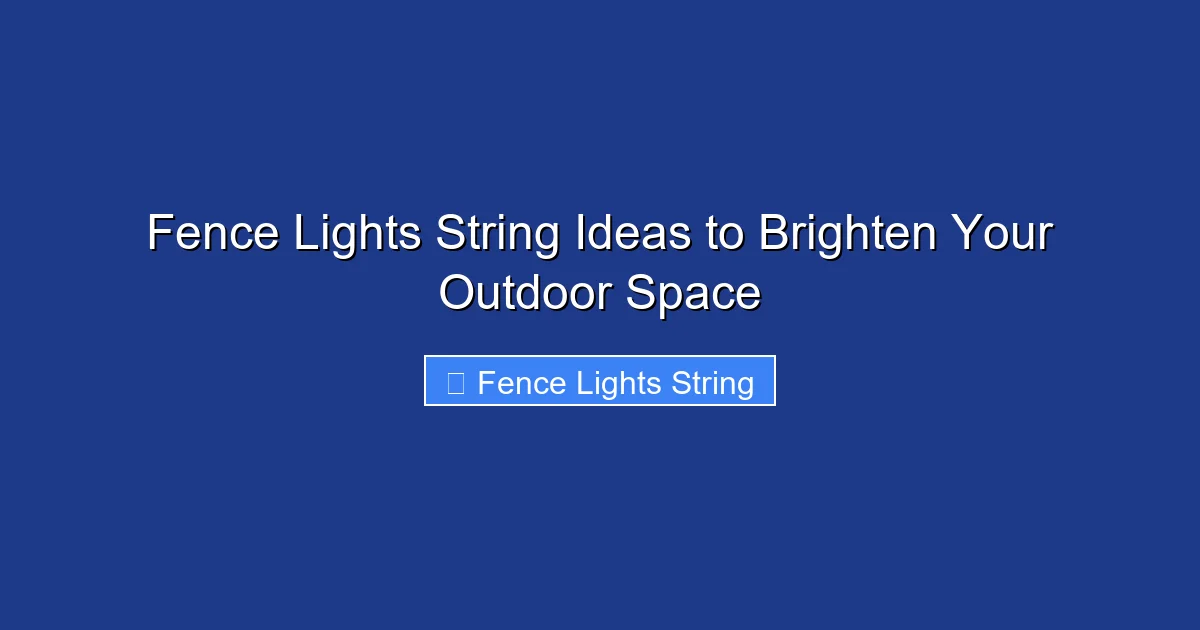 Fence Lights String Ideas to Brighten Your Outdoor Space
