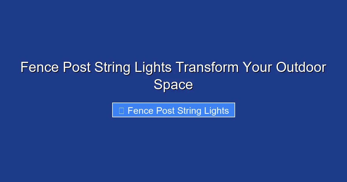 Fence Post String Lights Transform Your Outdoor Space