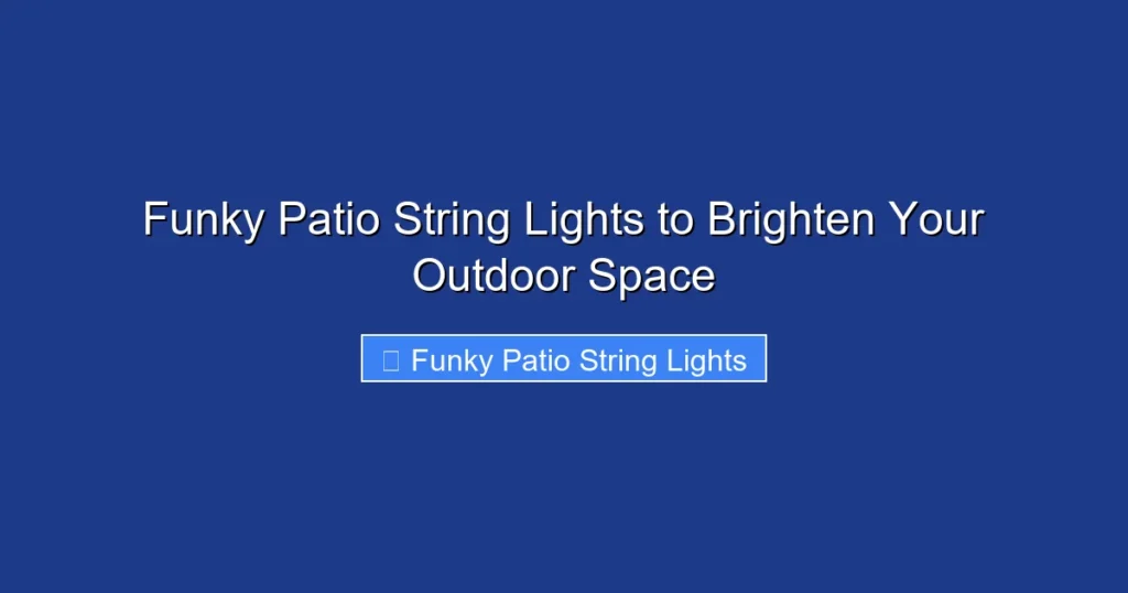 Funky Patio String Lights to Brighten Your Outdoor Space