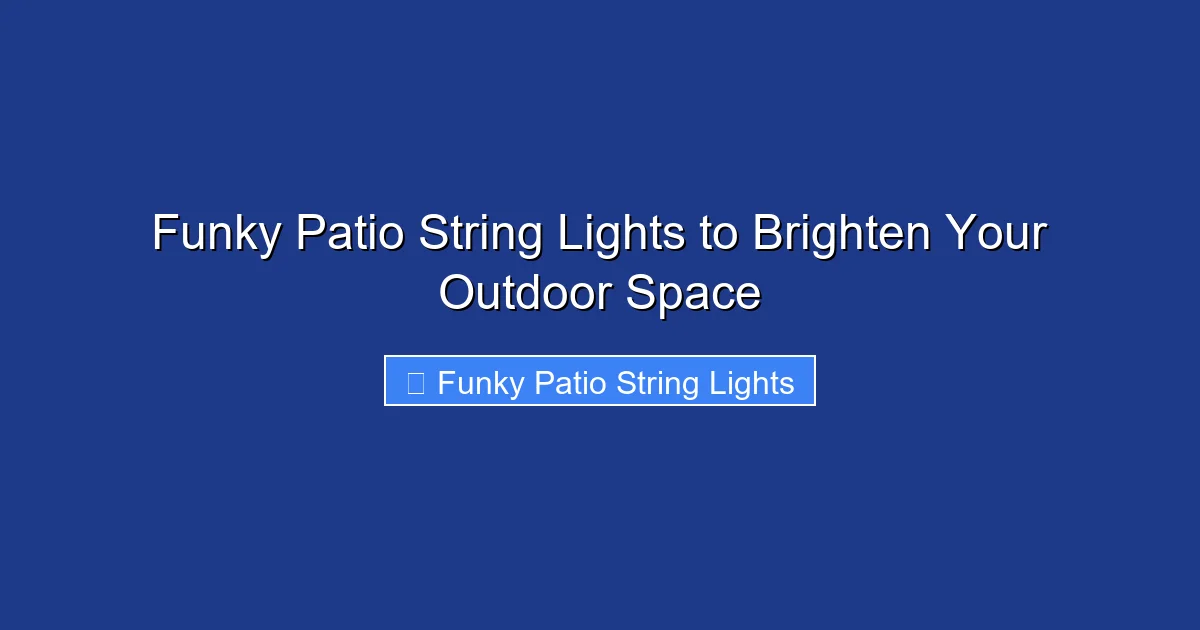 Funky Patio String Lights to Brighten Your Outdoor Space