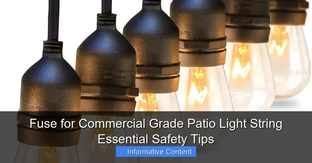 Fuse for Commercial Grade Patio Light String Essential Safety Tips