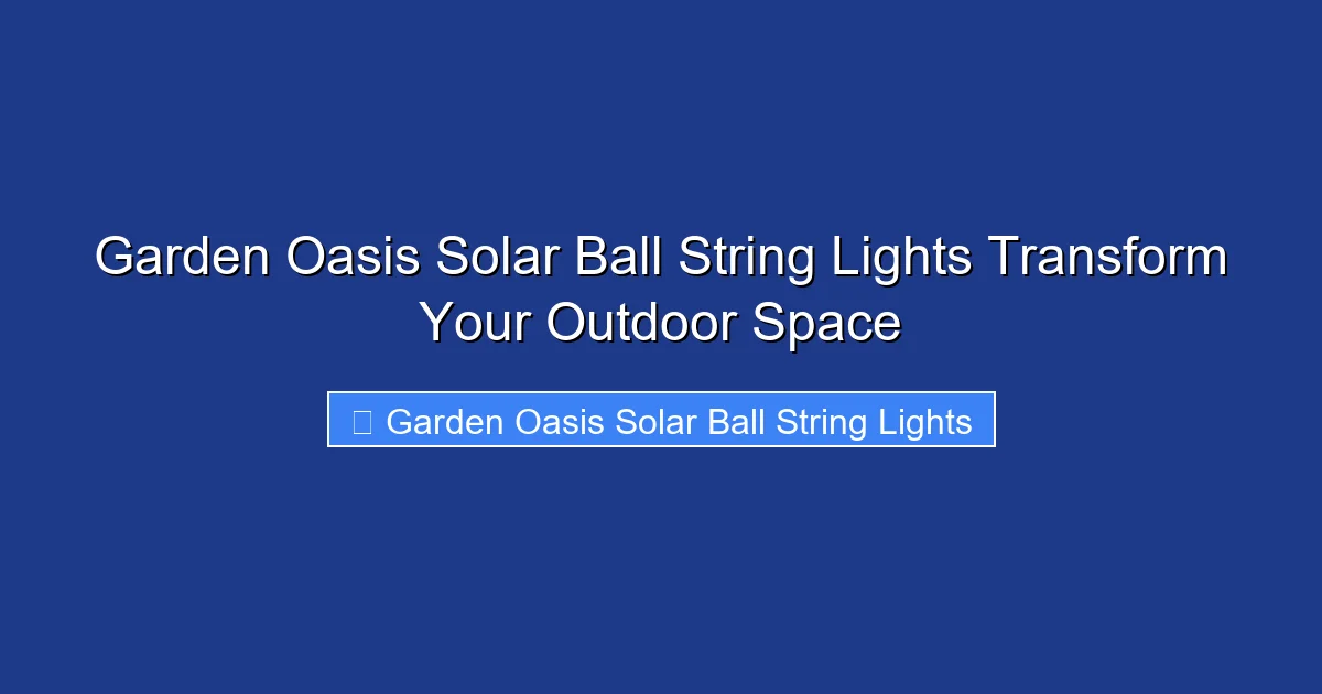 Garden Oasis Solar Ball String Lights Transform Your Outdoor Space