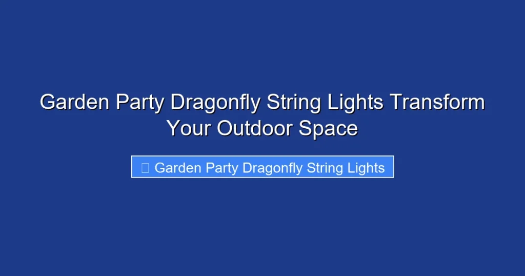 Garden Party Dragonfly String Lights Transform Your Outdoor Space