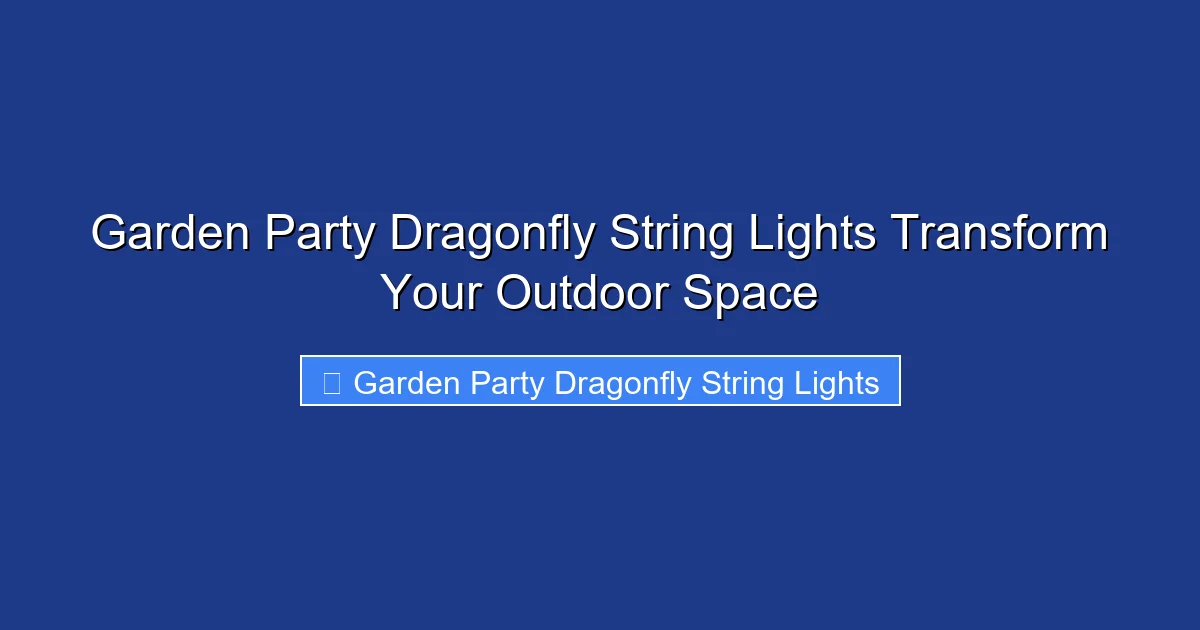 Garden Party Dragonfly String Lights Transform Your Outdoor Space