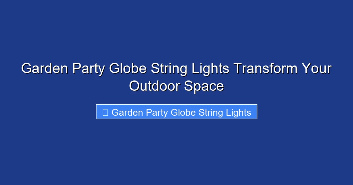 Garden Party Globe String Lights Transform Your Outdoor Space