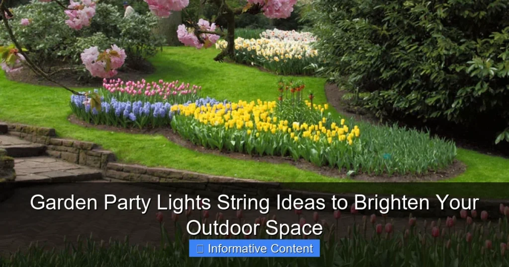 Garden Party Lights String Ideas to Brighten Your Outdoor Space