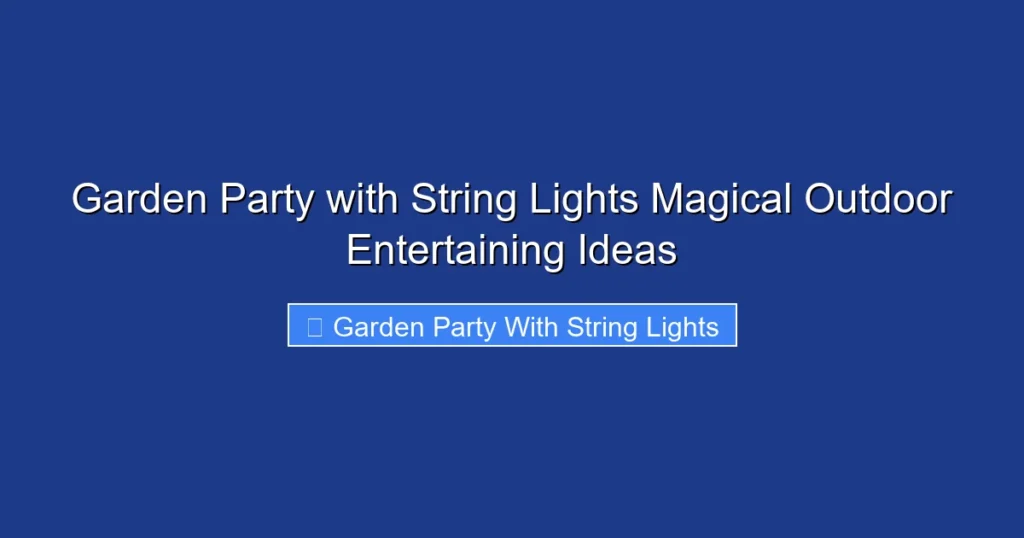Garden Party with String Lights Magical Outdoor Entertaining Ideas