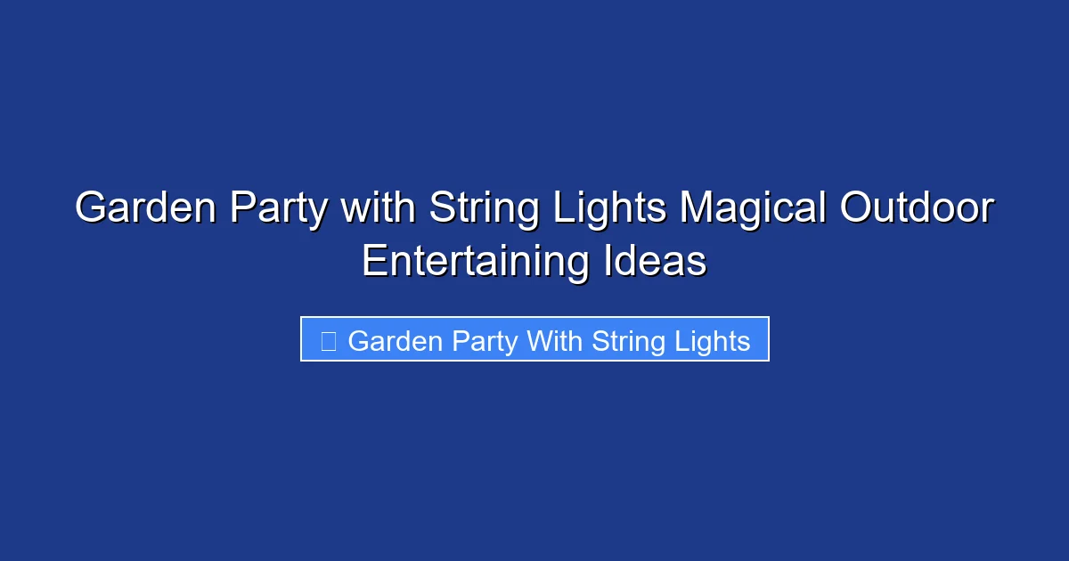 Garden Party with String Lights Magical Outdoor Entertaining Ideas