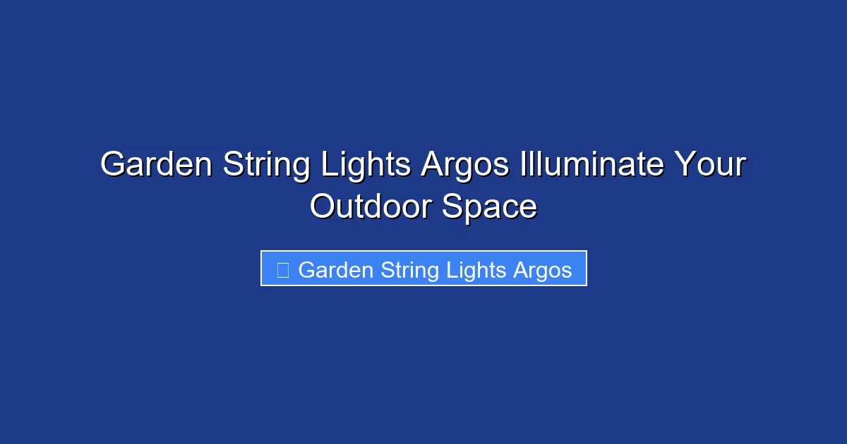 Garden String Lights Argos Illuminate Your Outdoor Space
