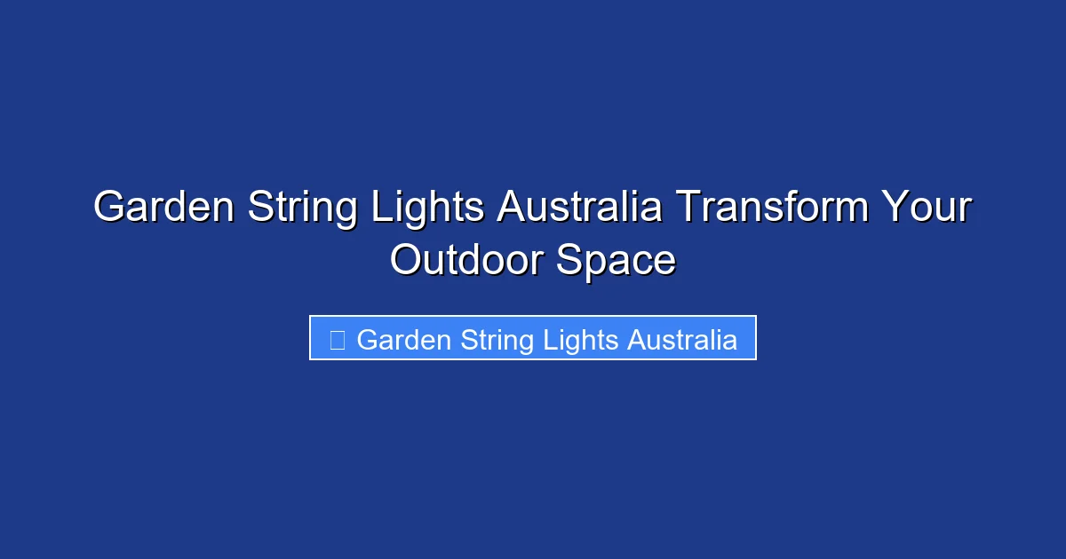 Garden String Lights Australia Transform Your Outdoor Space