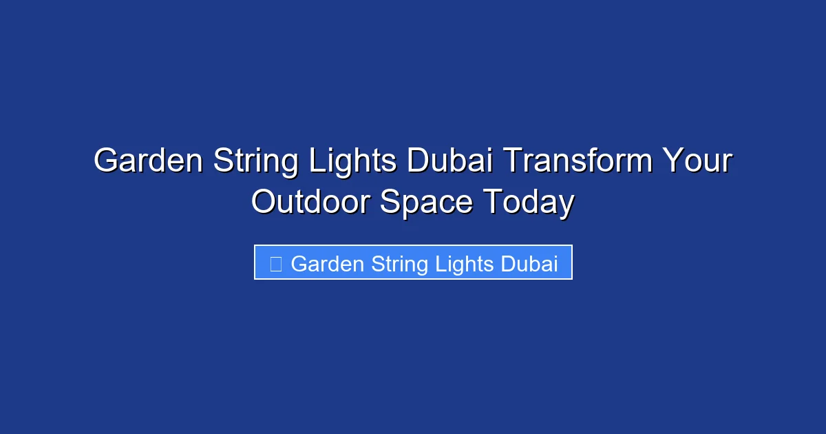 Garden String Lights Dubai Transform Your Outdoor Space Today