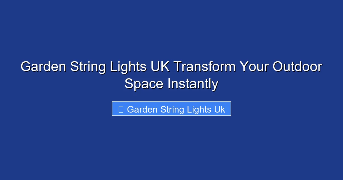 Garden String Lights UK Transform Your Outdoor Space Instantly
