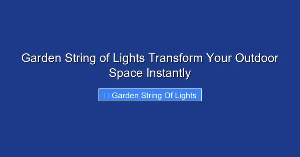 Garden String of Lights Transform Your Outdoor Space Instantly
