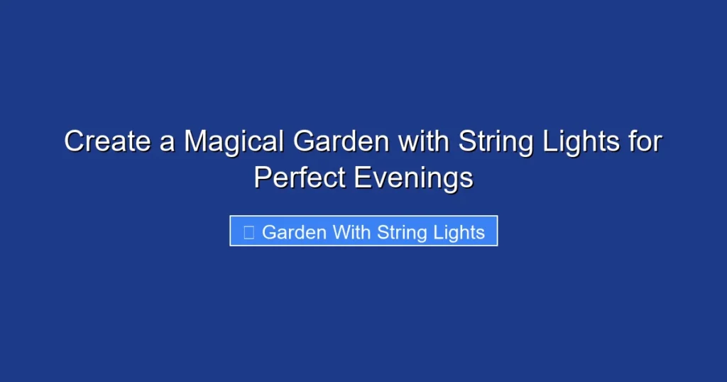 Create a Magical Garden with String Lights for Perfect Evenings