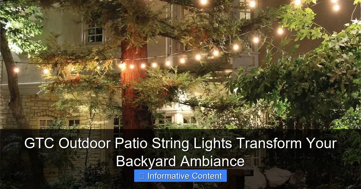 GTC Outdoor Patio String Lights Transform Your Backyard Ambiance