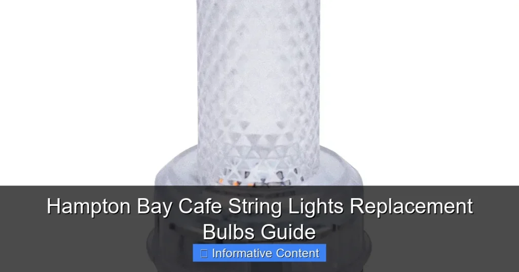 Hampton Bay Cafe String Lights Replacement Bulbs Guide