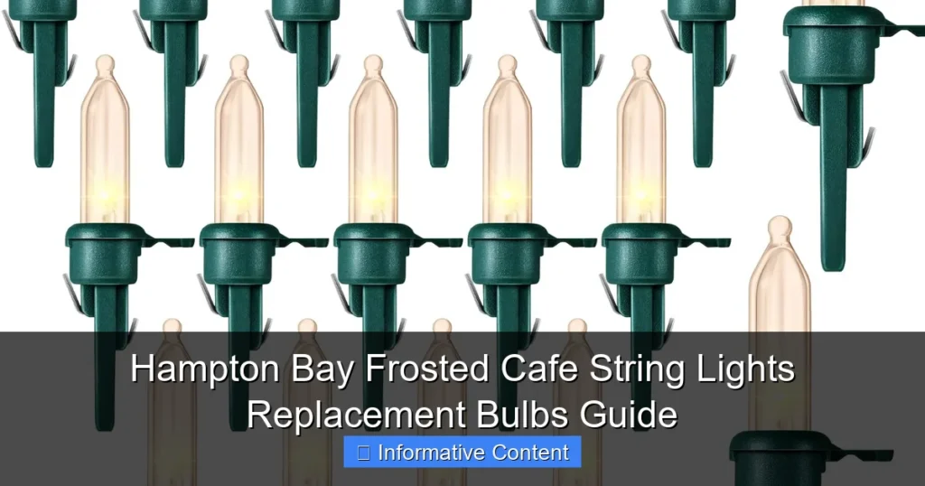 Hampton Bay Frosted Cafe String Lights Replacement Bulbs Guide