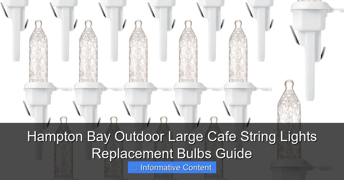 Hampton Bay Outdoor Large Cafe String Lights Replacement Bulbs Guide
