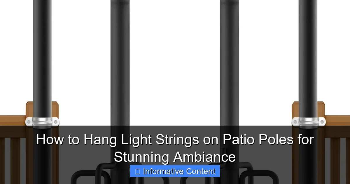 How to Hang Light Strings on Patio Poles for Stunning Ambiance