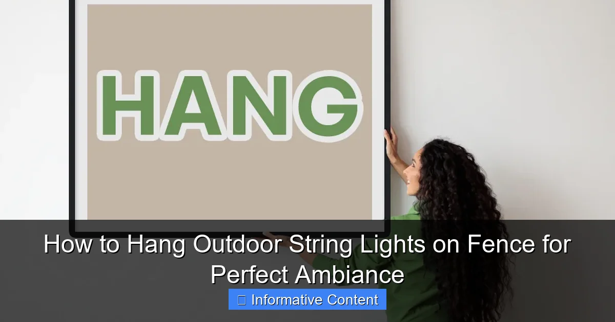 How to Hang Outdoor String Lights on Fence for Perfect Ambiance