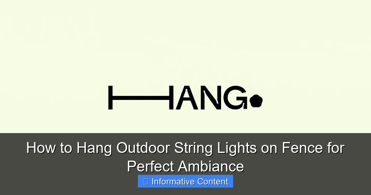 How to Hang Outdoor String Lights on Fence for Perfect Ambiance