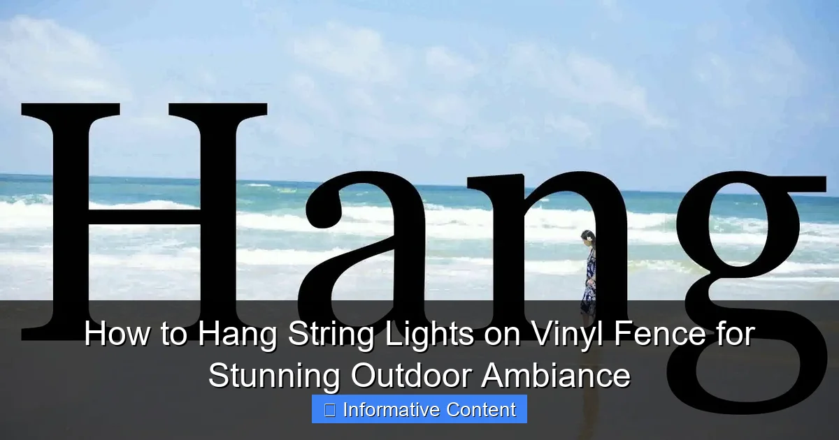 How to Hang String Lights on Vinyl Fence for Stunning Outdoor Ambiance