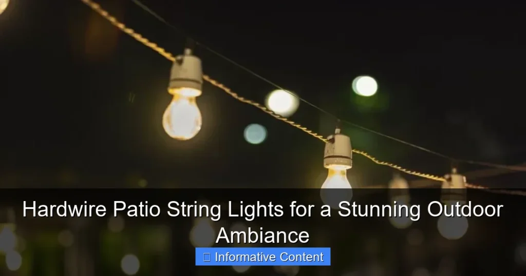 Hardwire Patio String Lights for a Stunning Outdoor Ambiance
