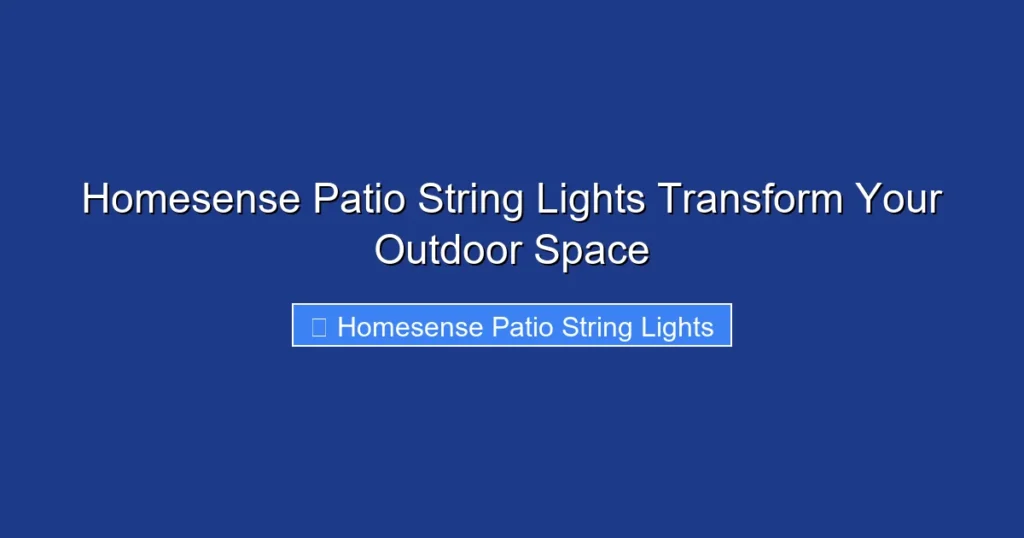 Homesense Patio String Lights Transform Your Outdoor Space