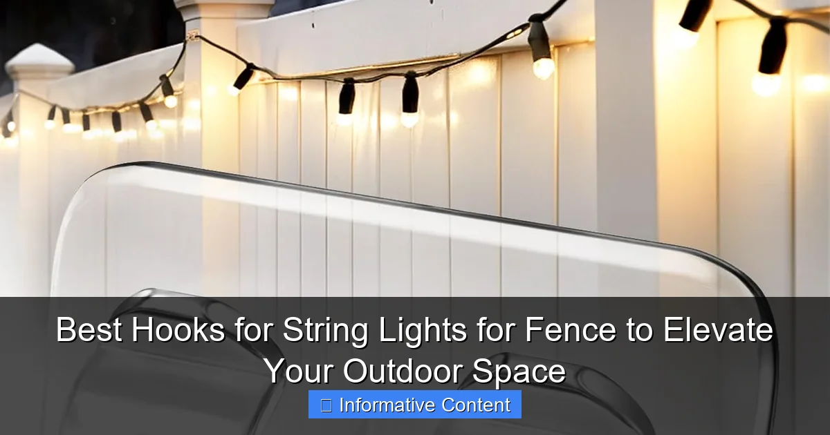 Best Hooks for String Lights for Fence to Elevate Your Outdoor Space