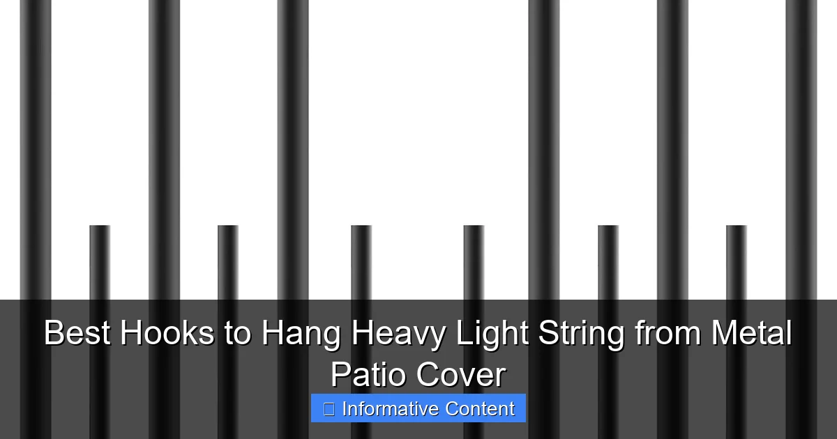 Best Hooks to Hang Heavy Light String from Metal Patio Cover