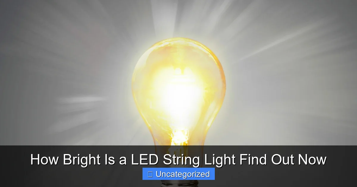 How Bright Is a LED String Light Find Out Now